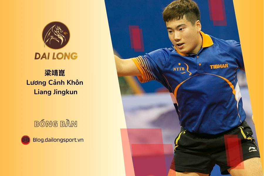 Lương Cảnh Khôn – Ngôi Sao Bóng Bàn Trung Quốc Và Cách Chọn Vợt Tấn Công Bùng Nổ