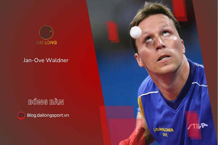Jan-Ove Waldner – “Mozart của Bóng Bàn” và Hành Trình Lựa Chọn Vợt Bóng Bàn Theo Phong Cách Tấn Công