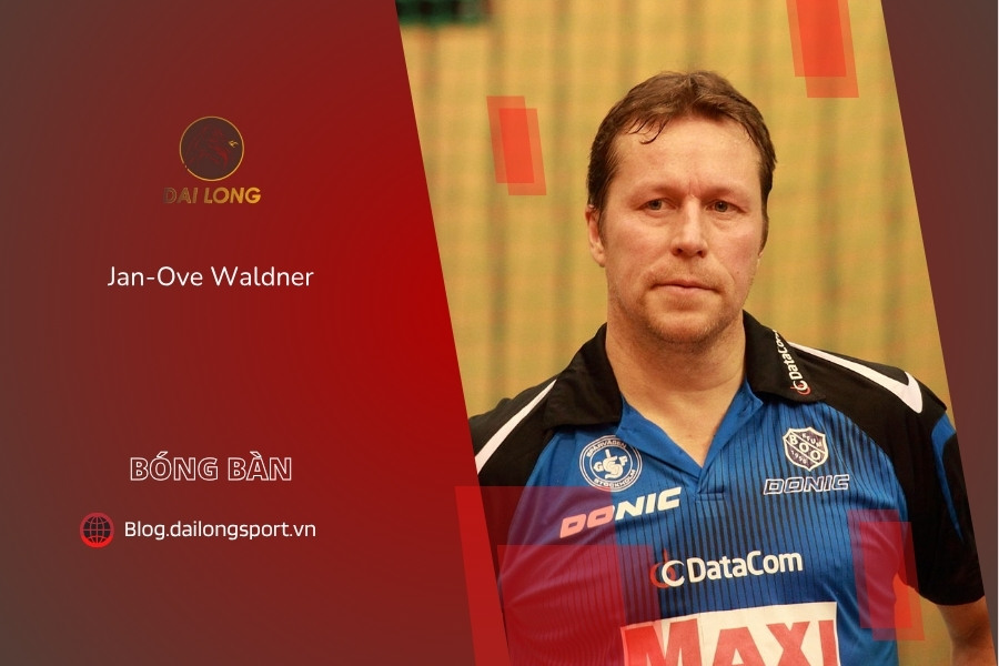 Jan-Ove Waldner – “Mozart của Bóng Bàn” và Hành Trình Lựa Chọn Vợt Bóng Bàn Theo Phong Cách Tấn Công