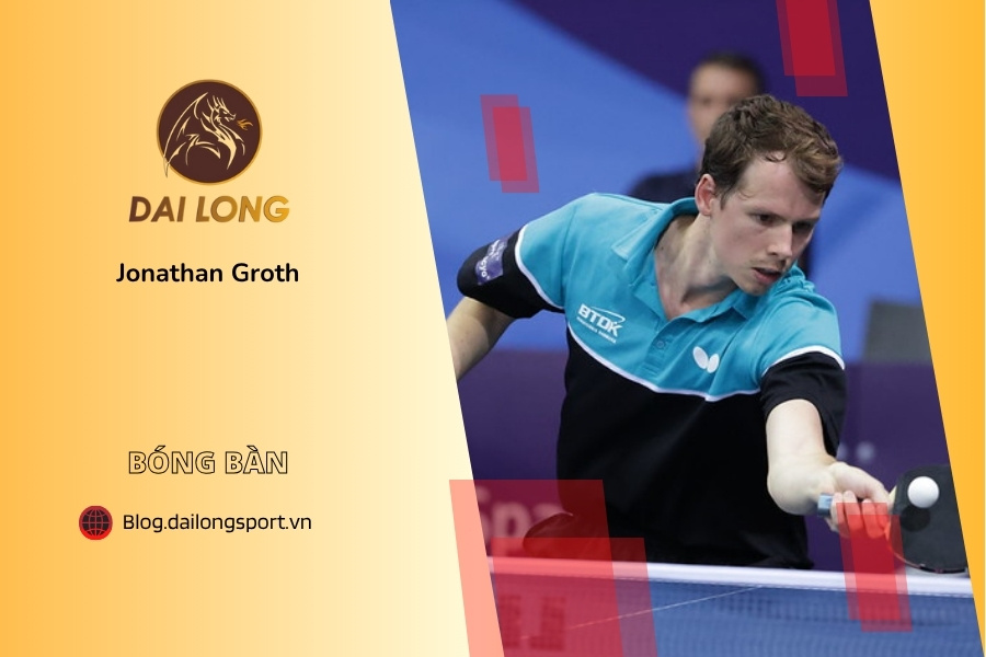 Jonathan Groth – Tay Vợt Bóng Bàn Đan Mạch Và Cách Chọn Vợt Tấn Công Linh Hoạt