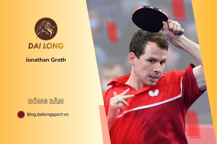 Jonathan Groth – Tay Vợt Bóng Bàn Đan Mạch Và Cách Chọn Vợt Tấn Công Linh Hoạt
