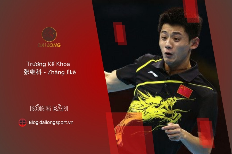 Trương Kế Khoa 张继科 - Zhāng Jìkē