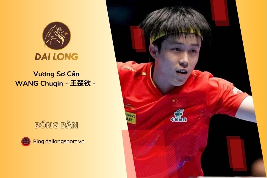 Vương Sơ Cần – Ngôi Sao Bóng Bàn Trung Quốc Và Cách Chọn Vợt Tấn Công Tốc Độ Cao