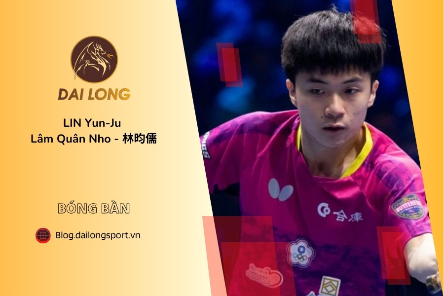 Cao thủ bóng bàn - LIN Yun-Ju (Lâm Quân Nho - 林昀儒)