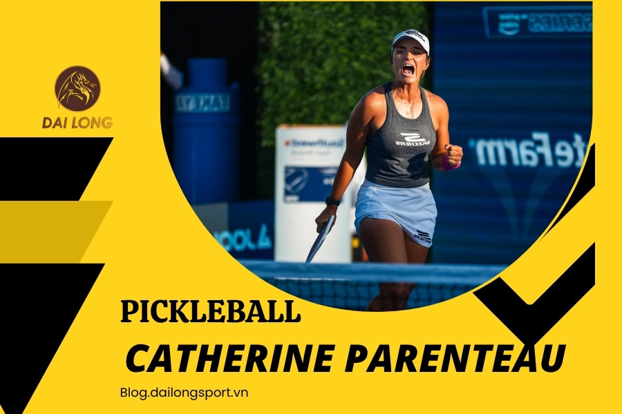 Catherine Parenteau: Nữ Hoàng Pickleball Số 2 Thế Giới Từ Canada – Tiểu Sử, Hành Trình, Thành Tích Và Tầm Ảnh Hưởng Toàn Cầu