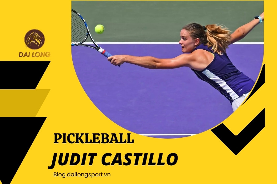 Judit Castillo: Ngôi Sao Pickleball Từ Tây Ban Nha – Tiểu Sử, Hành Trình, Thành Tích, Phong Cách Thi Đấu Và Cá Tính