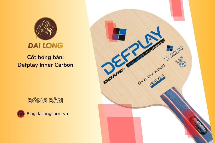 Đánh Giá Chi Tiết DONIC Defplay Inner Carbon: Cây Vợt Bàn Phòng Thủ Hiện Đại Với Công Nghệ Hyramid Carbon Inner