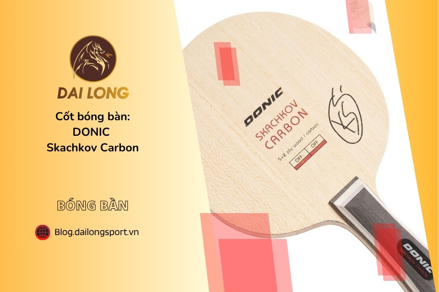 Cốt bóng bàn DONIC Skachkov Carbon