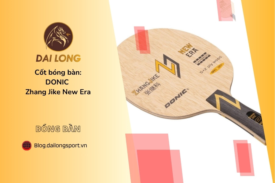 Đánh Giá Chi Tiết DONIC Zhang Jike New Era: Cây Vợt Bàn Tấn Công Cân Bằng Với TRIO UAC