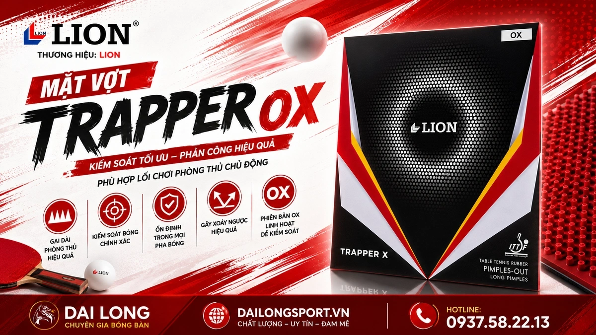 Đánh Giá Chi Tiết Mặt Vợt Bóng Bàn Lion Trapper X (OX) – Kỷ Nguyên Mới Của Lối Chơi Gai Dài Tấn Công Dữ Dội