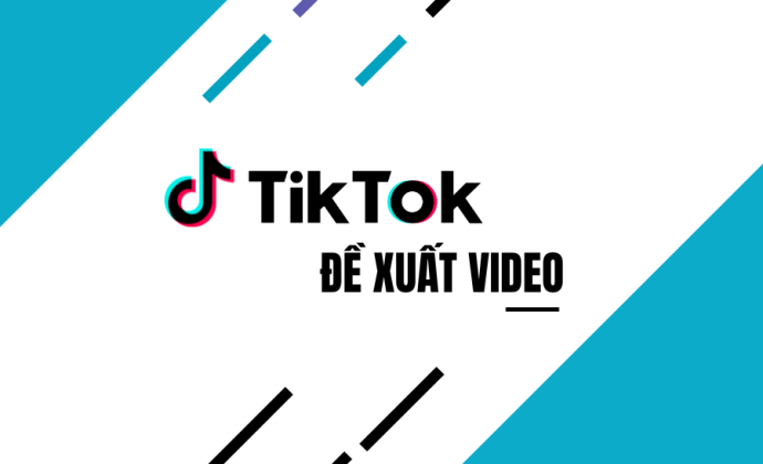 Cách TikTok đề xuất video