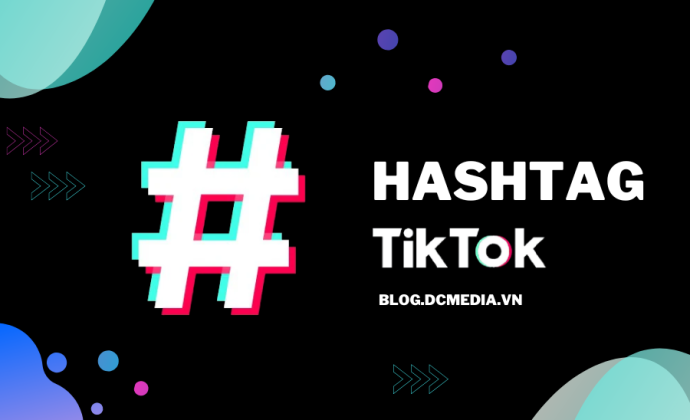 Những cách tạo hashtag sáng tạo và phổ biến trên TikTok