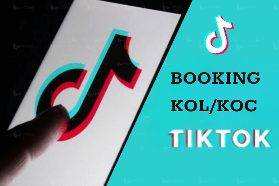 Booking KOL/KOC TikTok: Quy trình Booking TikToker A-Z