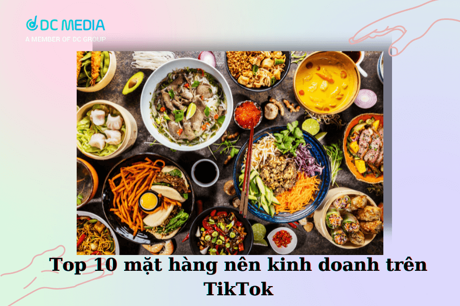 Đồ ăn là mặt hàng không thể nào thiếu khi kinh doanh TikTok