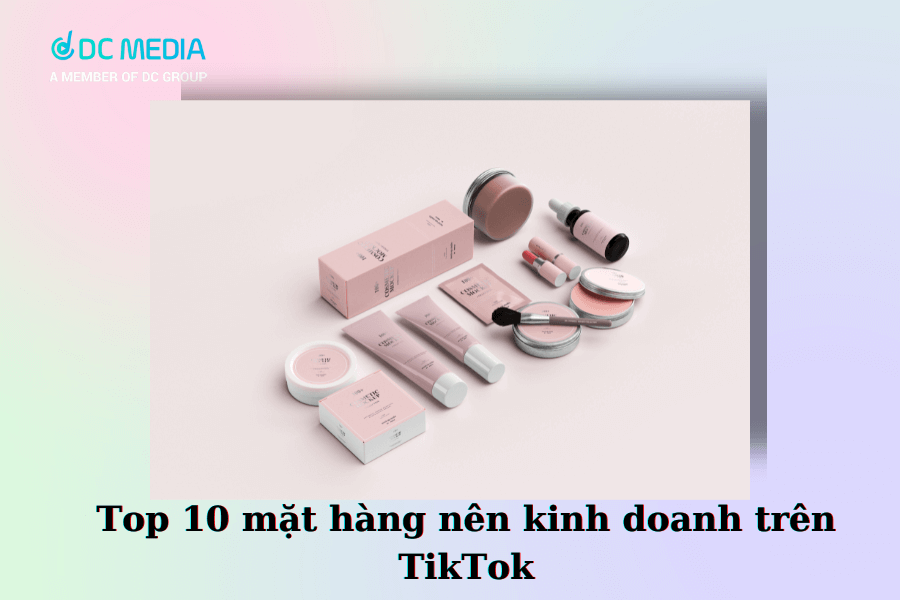 Mặt hàng mỹ phẩm là một trong những mặt hàng nên kinh doanh và bán chạy trên TikTok hiện nay
