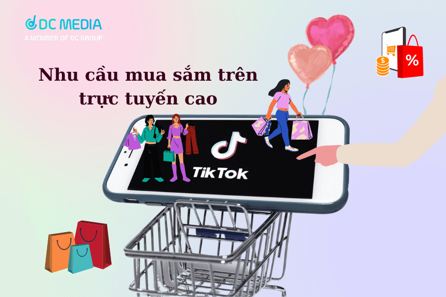 Nhu cầu mua sắm trực tuyến của con người càng cao thì bán hàng trên TikTok là một chiến lược kinh doanh cực kì hợp