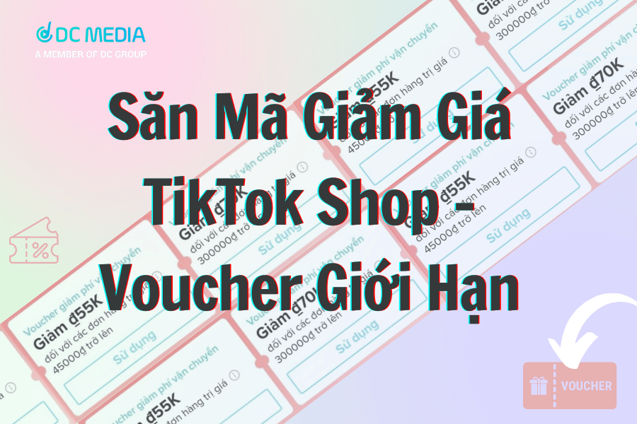 Săn Mã Giảm Giá TikTok Shop - Voucher Giới Hạn
