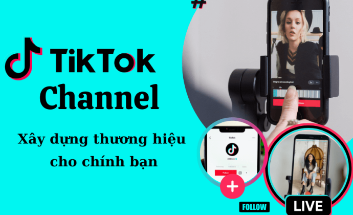 TikTok Channel Xây dựng kênh TikTok thương hiệu cho chính bạn
