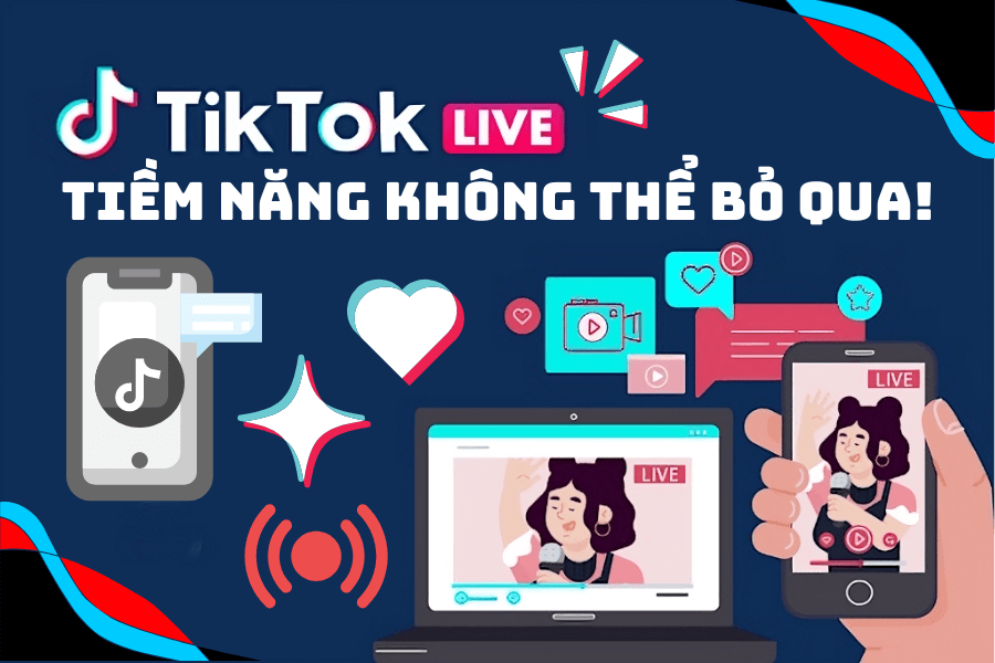 TikTok Live: Tiềm năng không thể bỏ qua!