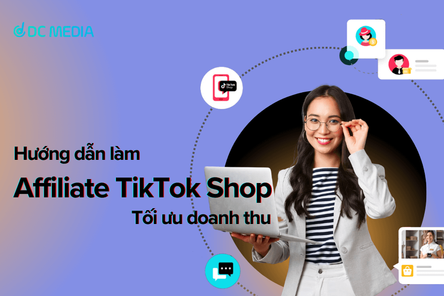 Tối ưu doanh thu với cách làm Affiliate TikTok Shop dành cho nhà bán hàng