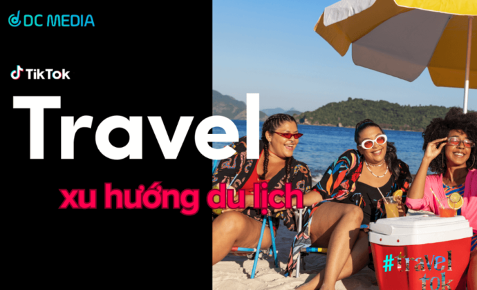 TikTok du lịch: Playbook mới cho các nhà tiếp thị trên nền tảng