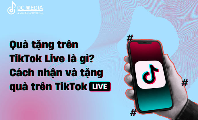 Quà tặng trên TikTok Live là gì? Cách nhận và tặng quà trên TikTok Live