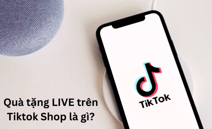 Quà tặng LIVE trên Tiktok Shop là gì