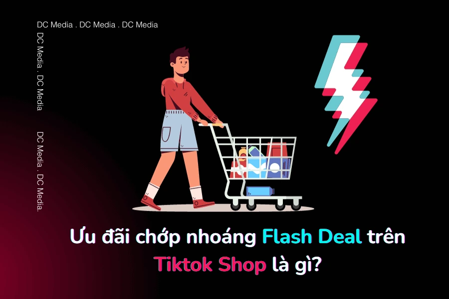 Ưu đãi chớp nhoáng Flash Deal trên Tiktok Shop là gì (1)
