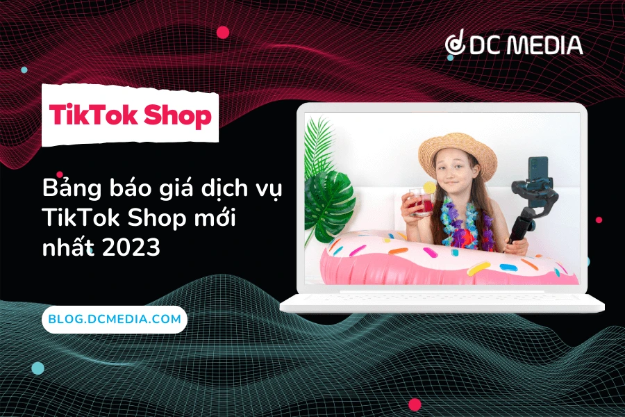 Bảng báo giá dịch vụ TikTok Shop mới nhất 2023 (2)