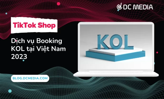 Dịch vụ Booking KOL tại Việt Nam 2023