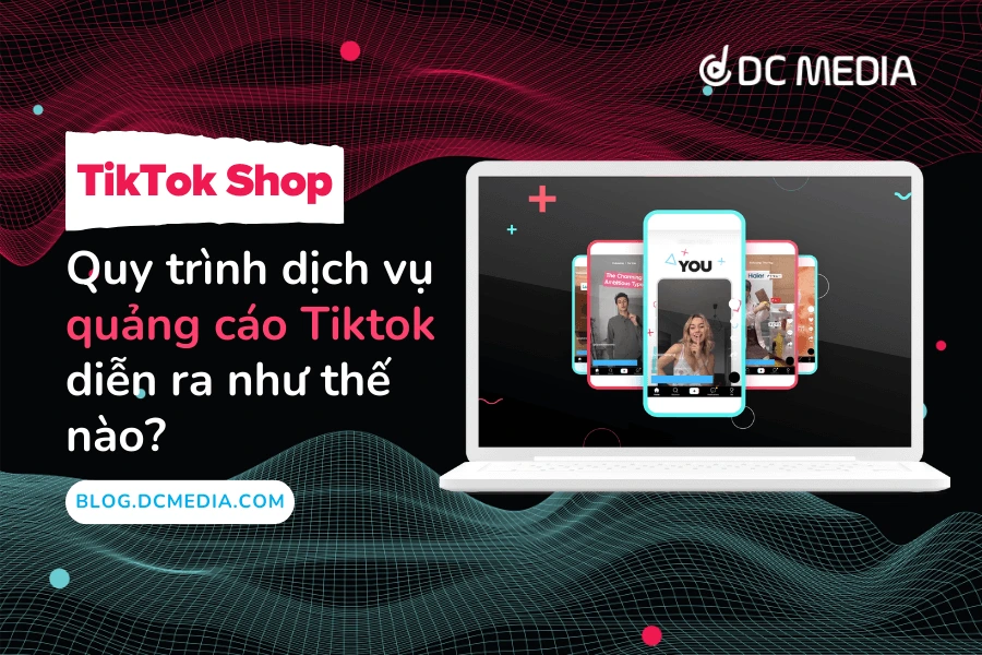 Quy trình dịch vụ quảng cáo Tiktok diễn ra như thế nào (1)