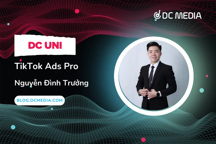 TikTok Ads Pro Nguyễn Đình Trưởng