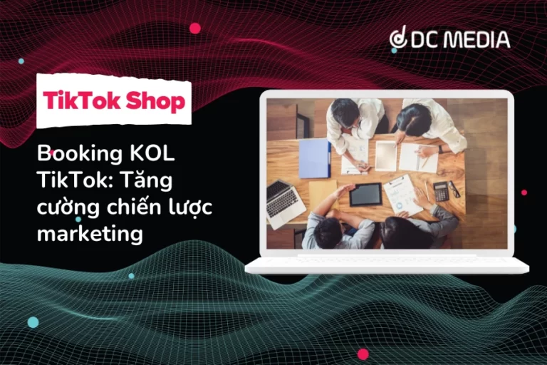 Booking KOL TikTok Tăng cường chiến lược marketing