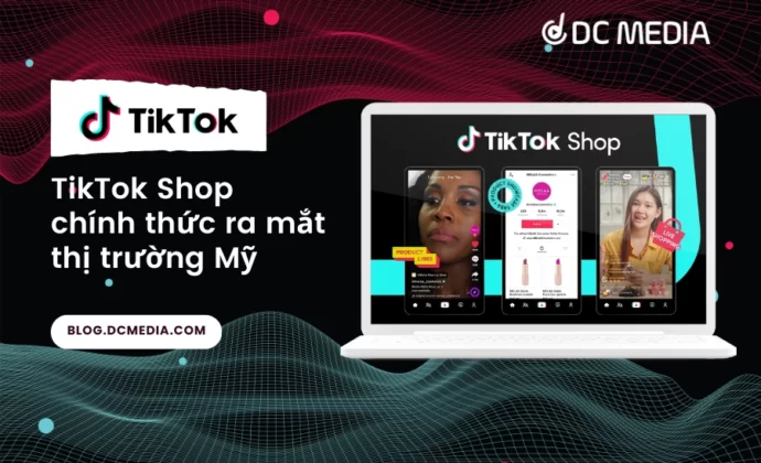 TikTok Shop chính thức ra mắt thị trường Mỹ