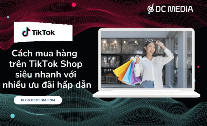 Cách mua hàng trên TikTok Shop siêu nhanh với nhiều ưu đãi hấp dẫn (1)
