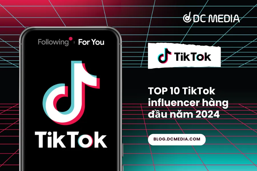 TikTok Influencer: TOP 10 TikTok Influencer Hàng đầu Năm 2024