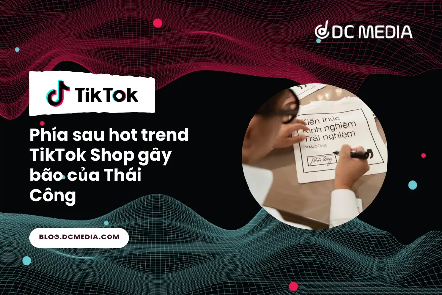 Phía sau hot trend TikTok Shop gây bão của Thái Công