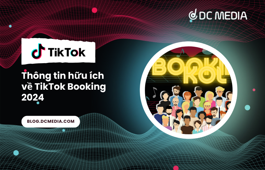 Thông tin hữu ích về TikTok Booking 2024