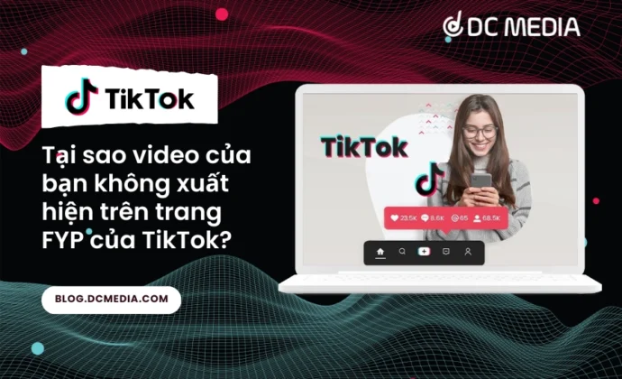 Tại sao video của bạn không xuất hiện trên trang FYP của TikTok?