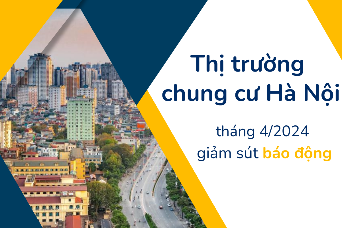 Thị trường chung cư Hà Nội giảm sút báo động tháng 4/2024