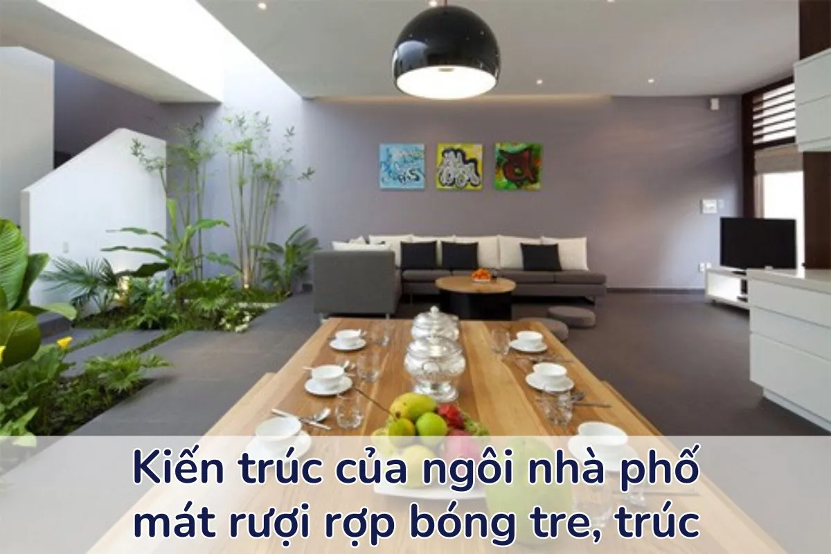 Nhà phố mát rượi kết hợp tre và trúc