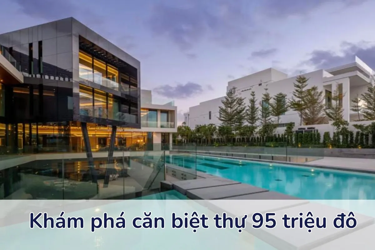 Căn biệt thự xa hoa trị giá 95 triệu đô