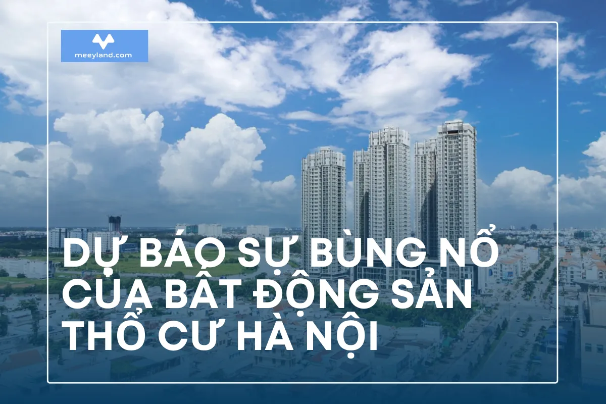 Dự Báo Sự Bùng Nổ Của Bất Động Sản Thổ Cư Hà Nội