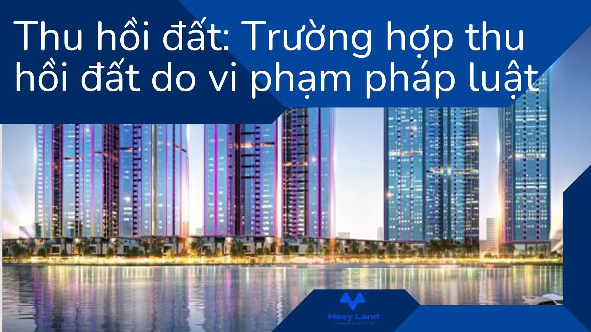 Thu hồi đất: Trường hợp thu hồi đất do vi phạm pháp luật