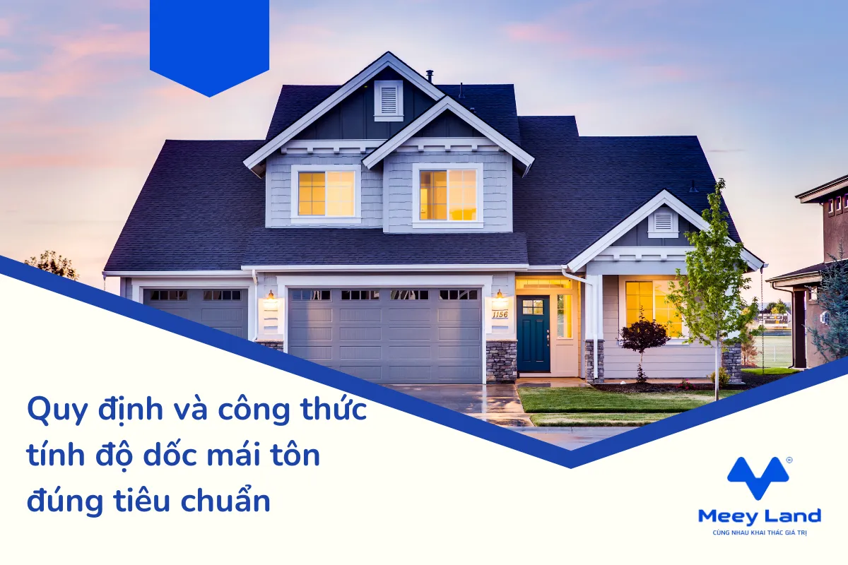 Quy định và công thức tính độ dốc mái tôn đúng tiêu chuẩn