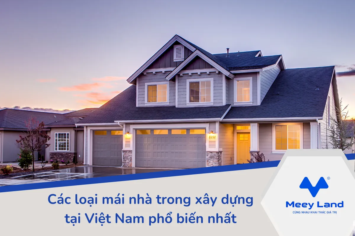 Các loại mái nhà trong xây dựng tại Việt Nam phổ biến nhất