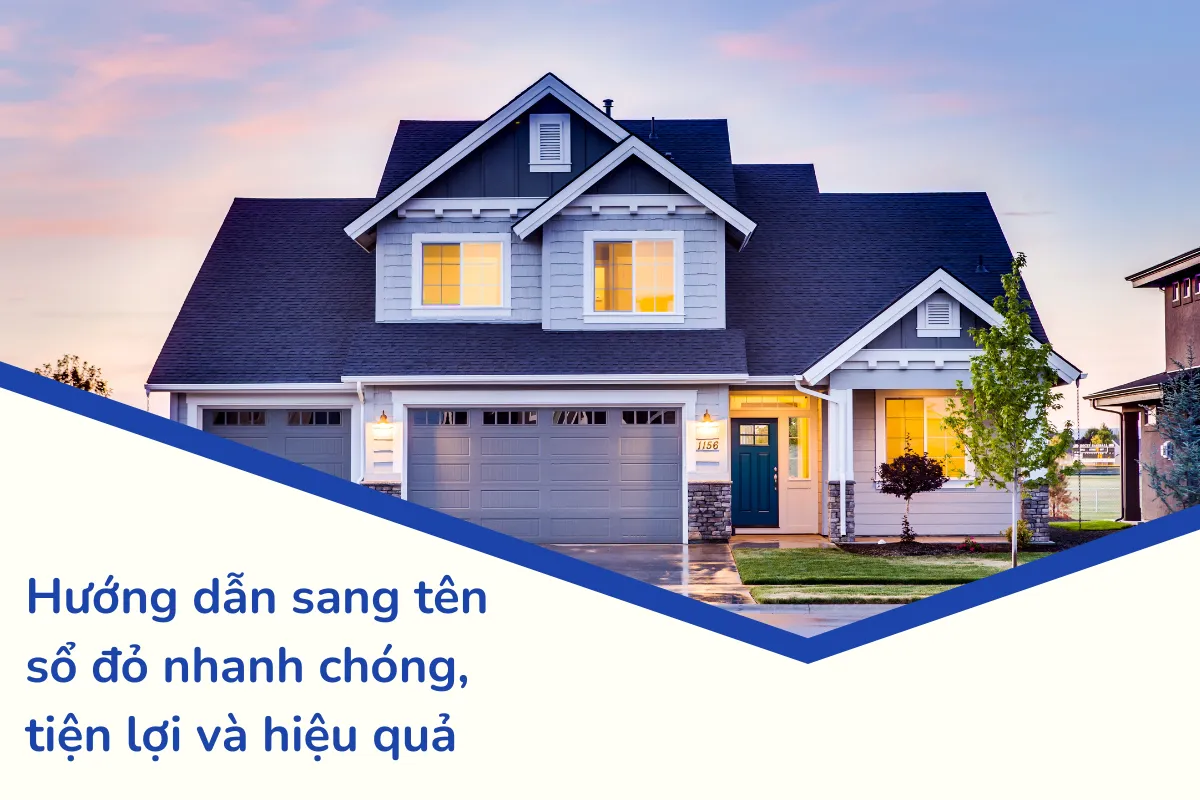 Hướng dẫn sang tên sổ đỏ nhanh chóng, tiện lợi và hiệu quả