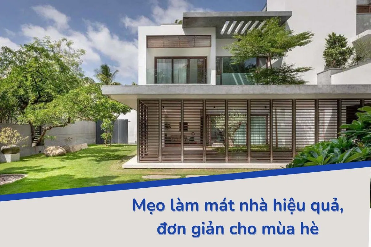 Mẹo làm mát nhà hiệu quả, đơn giản cho mùa hè