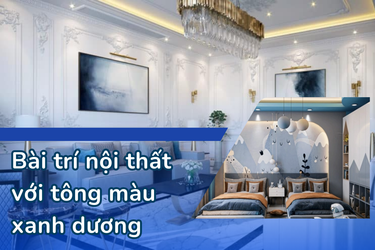 Bài trí nội thất với tông màu xanh dương