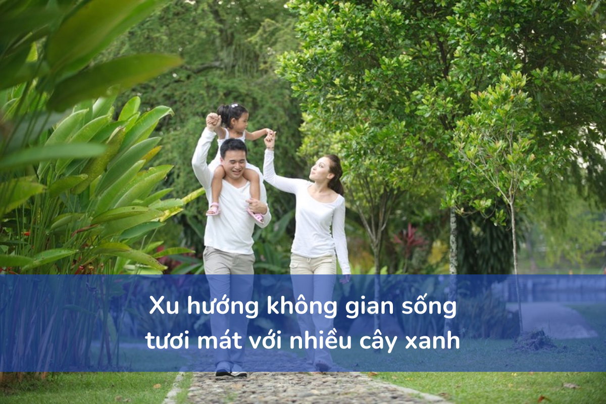 Xu hướng không gian sống tươi mát với nhiều cây xanh